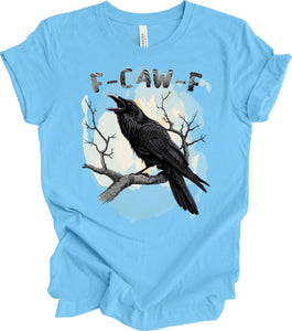 Black Bird Shirt, Funny Crow, F-Caw-F, Black Crow, Raven, Premium Soft Unisex Tee