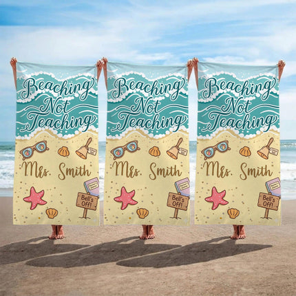 Personalized Teacher Beach Towel Beaching Not Teaching