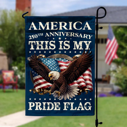 This Is My Pride Flag Patriotic Garden Flag America 250