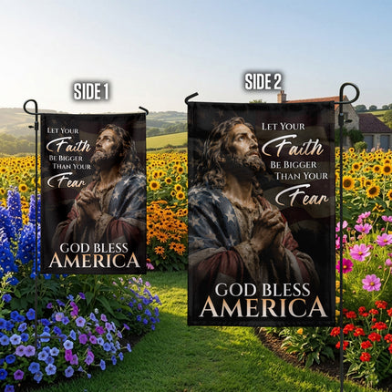 SP-01 God Bless America Flag Let Your Faith Be Bigger Than Your Fear Patriotic Christian Garden Flag