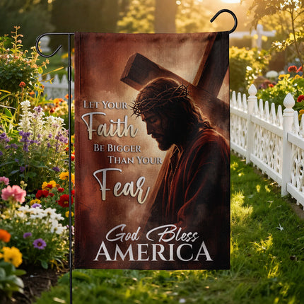 SP-01 Cross Garden Flag Let Your Faith Be Bigger Than Your Fear God Bless America Passion Week