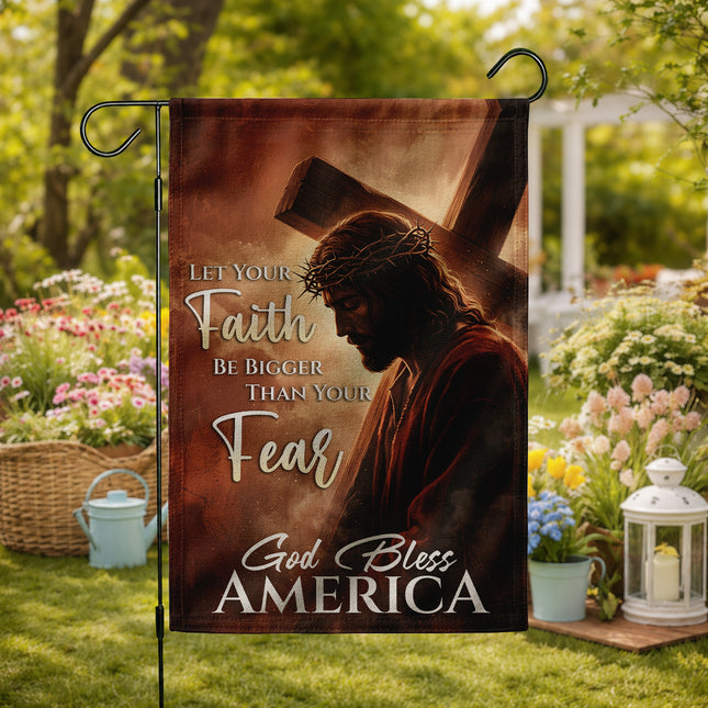 SP-01 Cross Garden Flag Let Your Faith Be Bigger Than Your Fear God Bless America Passion Week
