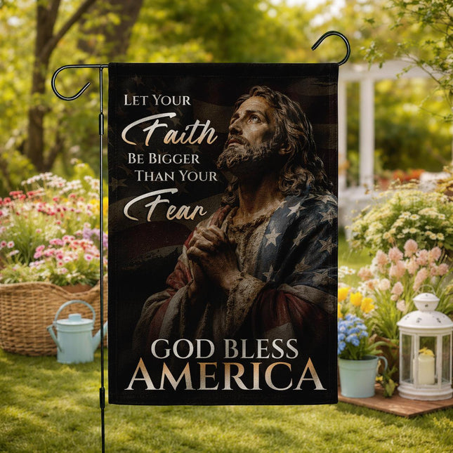 Let Your Faith Be Bigger Than Your Fear God Bless America Flag