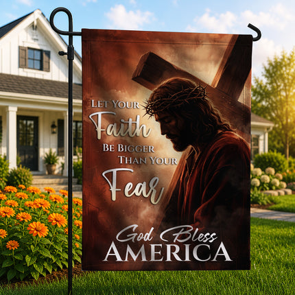 SP-01 Cross Garden Flag Let Your Faith Be Bigger Than Your Fear God Bless America Passion Week