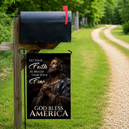 SP-01 God Bless America Flag Let Your Faith Be Bigger Than Your Fear Patriotic Christian Garden Flag