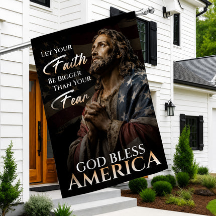 SP-01 God Bless America Flag Let Your Faith Be Bigger Than Your Fear Patriotic Christian Garden Flag