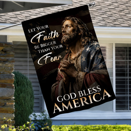 SP-01 God Bless America Flag Let Your Faith Be Bigger Than Your Fear Patriotic Christian Garden Flag