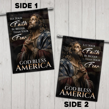 SP-01 God Bless America Flag Let Your Faith Be Bigger Than Your Fear Patriotic Christian Garden Flag
