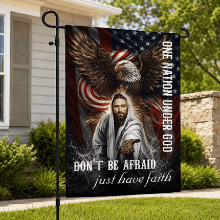 Don't Be Afraid Just Have Faith Eagle One Nation Under God Flag