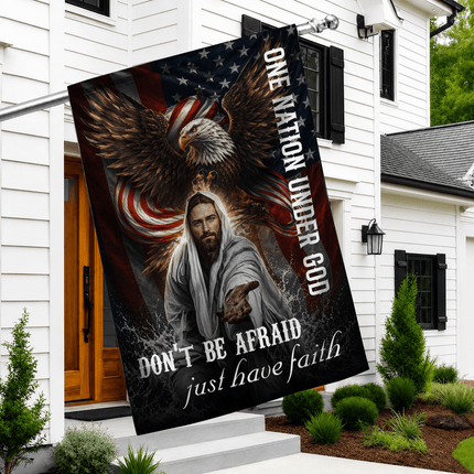 Don't Be Afraid Just Have Faith Eagle One Nation Under God Flag
