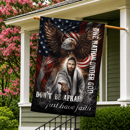 Don't Be Afraid Just Have Faith Eagle One Nation Under God Flag