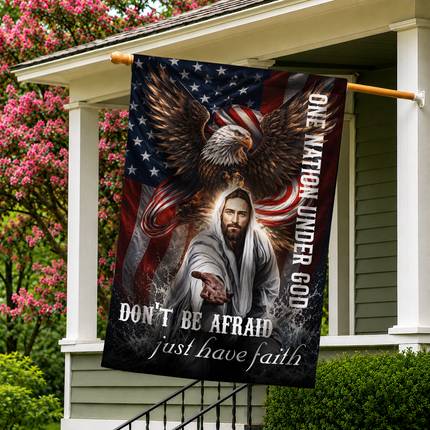 SP-01 Don't Be Afraid Just Have Faith Flag One Nation Under God Patriotic Christian