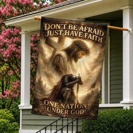 Don't Be Afraid Just Have Faith God Inspirational Flag