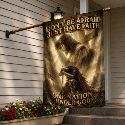 Don't Be Afraid Just Have Faith God Inspirational Flag