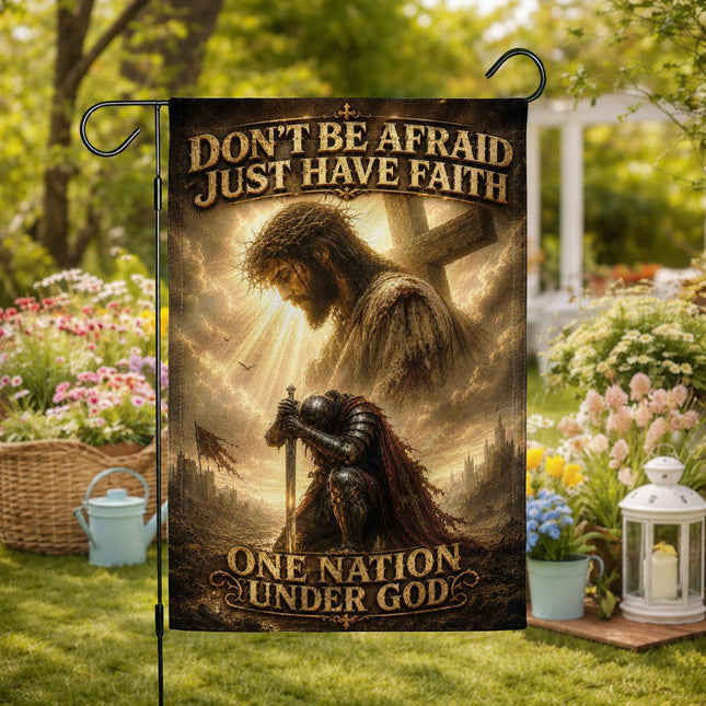 Don't Be Afraid Just Have Faith God Inspirational Flag