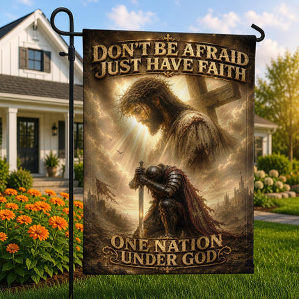 Don't Be Afraid Just Have Faith God Inspirational Flag