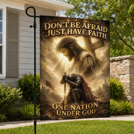 Don't Be Afraid Just Have Faith God Inspirational Flag