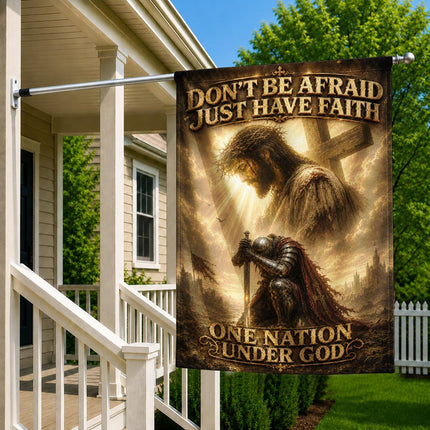 Don't Be Afraid Just Have Faith God Inspirational Flag
