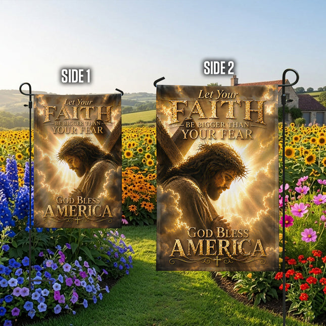 SP-01 God Bless America Let Your Faith Be Bigger Than Your Fear Garden Flag Presidents Day