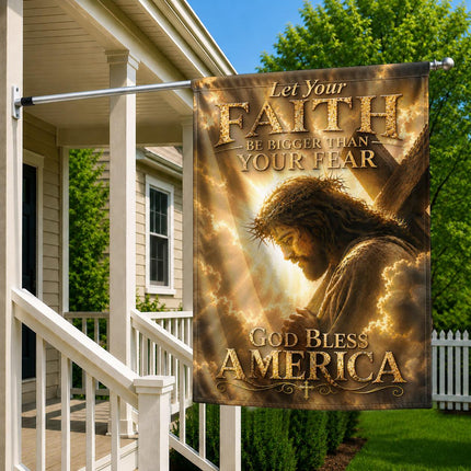 Let Your Faith Be Bigger Than Fear God Inspirational Flag