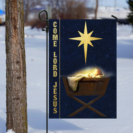 Jesus Is Born Come Lord Jesus Christmas Flag - Charming Present