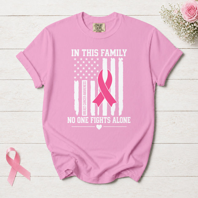 Comfort Colors Breast Cancer Awareness Family No One Fights Alone Pink Ribbon T-Shirt