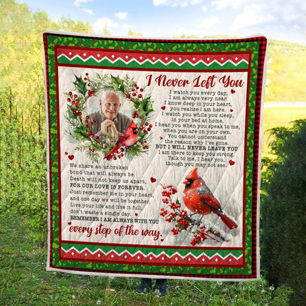 Personalized Memorial Blankets With Pictures Of Loss of Grandparent - I Never Left You Blanket - Charming Present