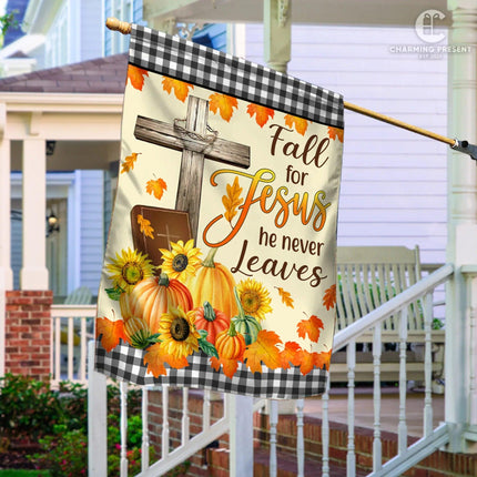 Fall For Jesus He Never Leaves Flag - Fall Autumn Welcome Gift For Thanksgiving Day - Charming Present