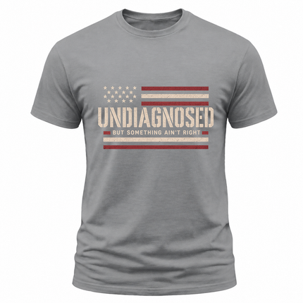 Undiagnosed But Something Ain’t Right Minimal American Flag T Shirt