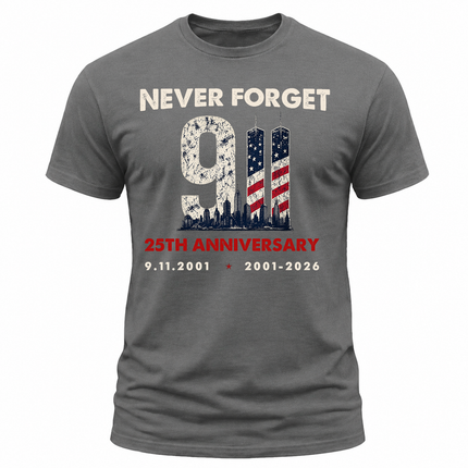 25th Anniversary Patriot Day Never Forget 9/11 Memorial T Shirt