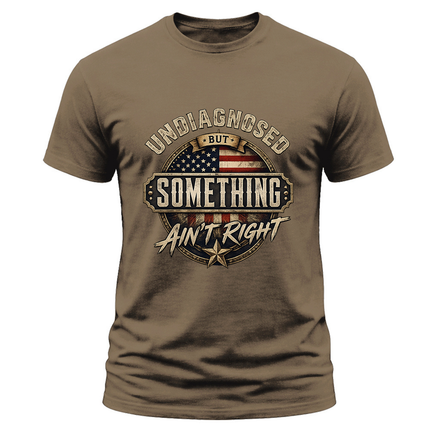 Undiagnosed But Something Ain’t Right Vintage Patriotic T Shirt