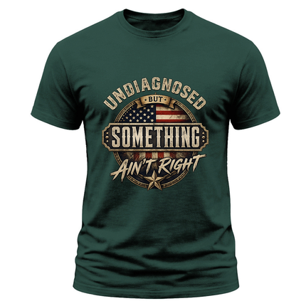 Undiagnosed But Something Ain’t Right Vintage Patriotic T Shirt