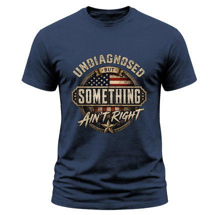 Undiagnosed But Something Ain’t Right Vintage Patriotic T Shirt