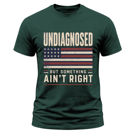 Undiagnosed But Something Ain’t Right Distressed Flag T Shirt