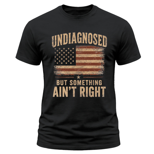 Undiagnosed But Something Ain’t Right Faded Americana T Shirt