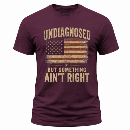 Undiagnosed But Something Ain’t Right Faded Americana T Shirt