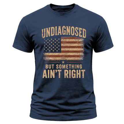 Undiagnosed But Something Ain’t Right Faded Americana T Shirt