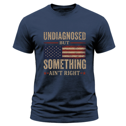 Undiagnosed But Something Ain’t Right Vintage American Flag T Shirt