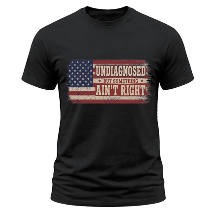 Undiagnosed But Something Ain’t Right Vintage USA Flag T Shirt