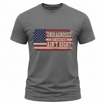 Undiagnosed But Something Ain’t Right Vintage USA Flag T Shirt