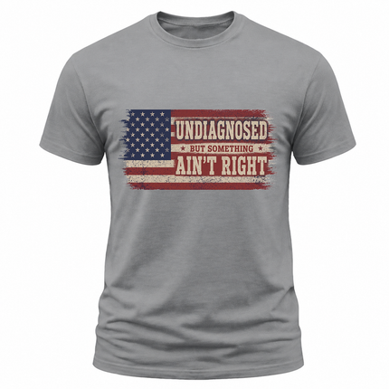 Undiagnosed But Something Ain’t Right Vintage USA Flag T Shirt