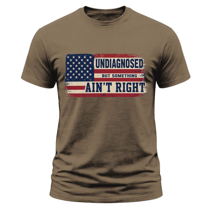 Undiagnosed But Something Ain’t Right American Flag T Shirt