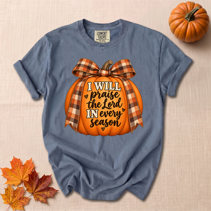 Comfort Colors I Will Praise The Lord In Every Season Christian Fall Pumpkin T-Shirt