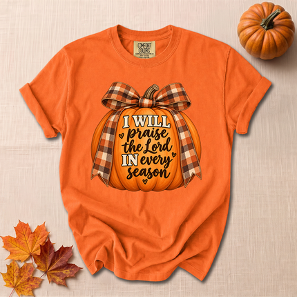 Comfort Colors I Will Praise The Lord In Every Season Christian Fall Pumpkin T-Shirt