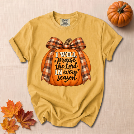 Comfort Colors I Will Praise The Lord In Every Season Christian Fall Pumpkin T-Shirt