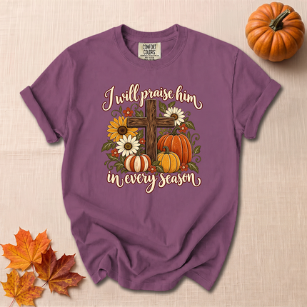 Comfort Colors I Will Praise Him In Every Season Christian Fall T-Shirt