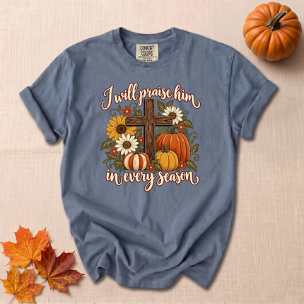 Comfort Colors I Will Praise Him In Every Season Christian Fall T-Shirt