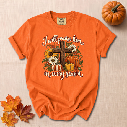 Comfort Colors I Will Praise Him In Every Season Christian Fall T-Shirt
