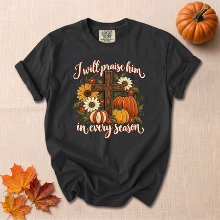 Comfort Colors I Will Praise Him In Every Season Christian Fall T-Shirt