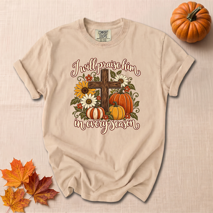 Comfort Colors I Will Praise Him In Every Season Christian Fall T-Shirt